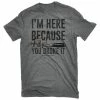 Lincoln Outfitters Men's Short Sleeve I am Here Becuase You Broke It T-Shirt Graphite Heather - LO-152 - T-Shirts -Lincoln Outfitters Shop 6cb26c8fa664f2f2668c22da26ecac17414415db LO 152 GRAPHITE HEATHER